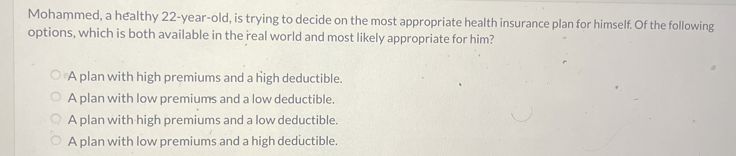  Mohammed, a healthy 22-year-old, is trying to decide on the most