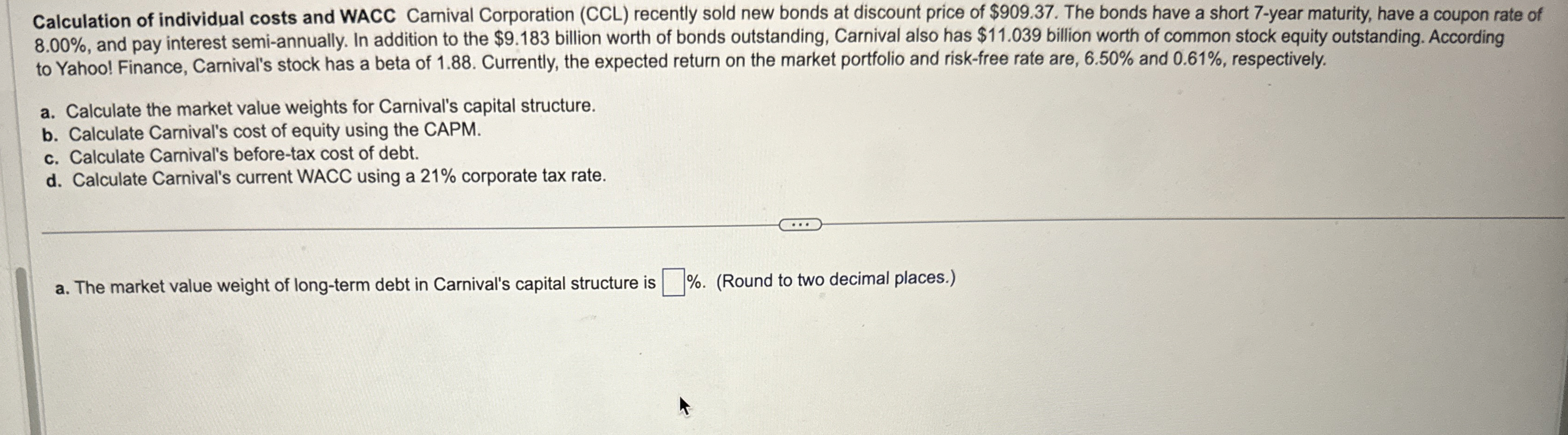  Calculation of individual costs and WACC Carnival Corporation (CCL) recently sold