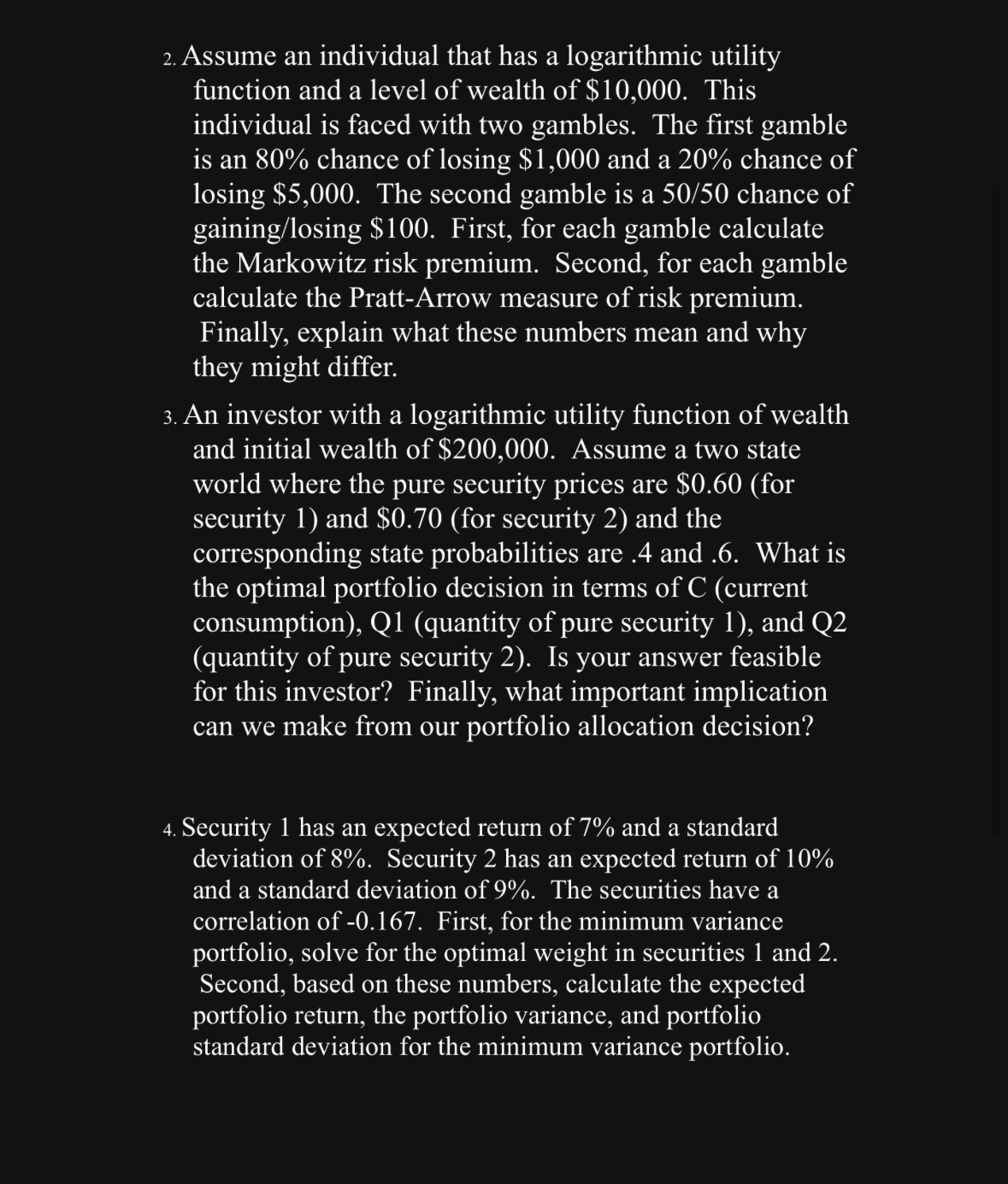  Assume an individual that has a logarithmic utility function and a