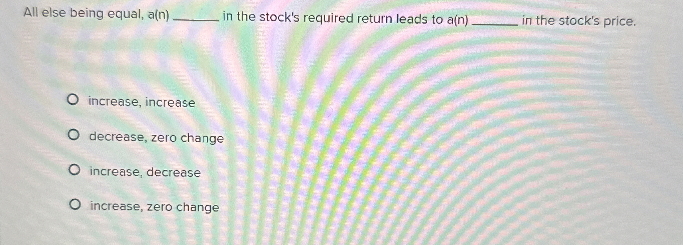  All else being equal, a(n) in the stock's required return leads