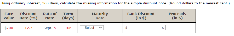  Using ordinary interest, 360 days, calculate the missing information for the