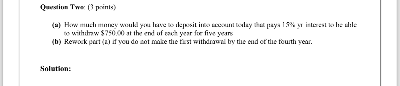  Question Two: (3 points) (a) How much money would you have