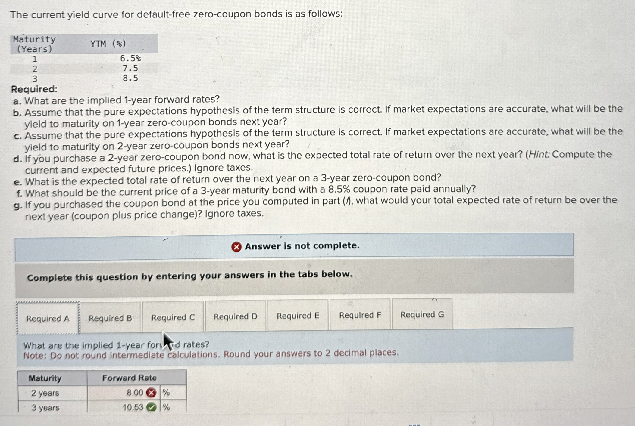  The current yield curve for default-free zero-coupon bonds is as follows: