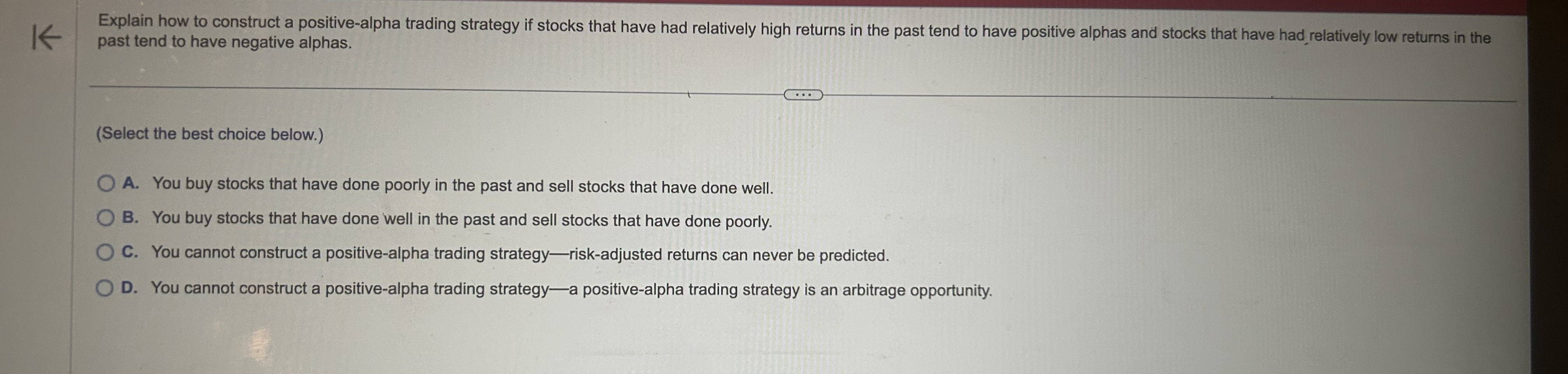  Explain how to construct a positive-alpha trading strategy if stocks that