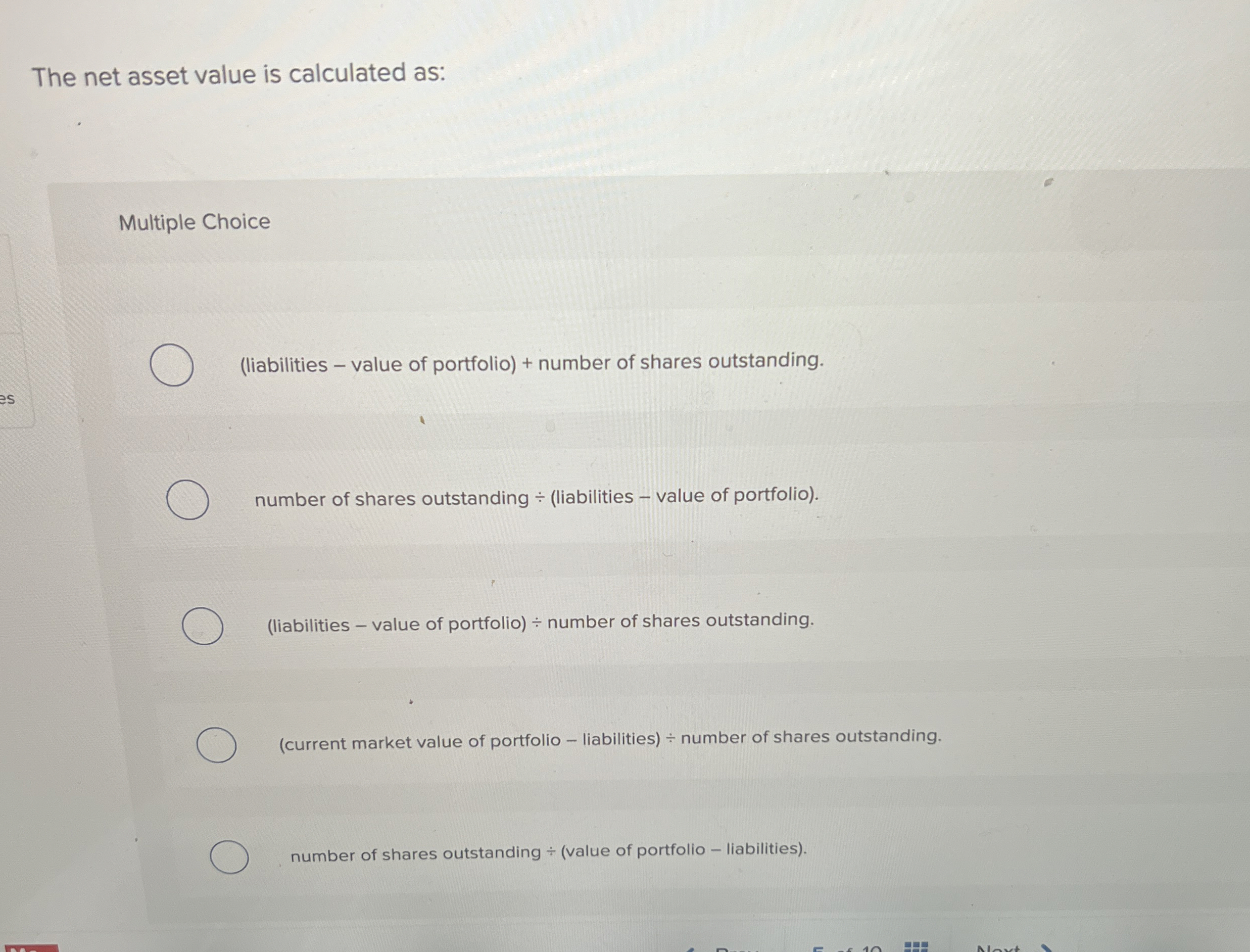  The net asset value is calculated as: Multiple Choice (liabilities -