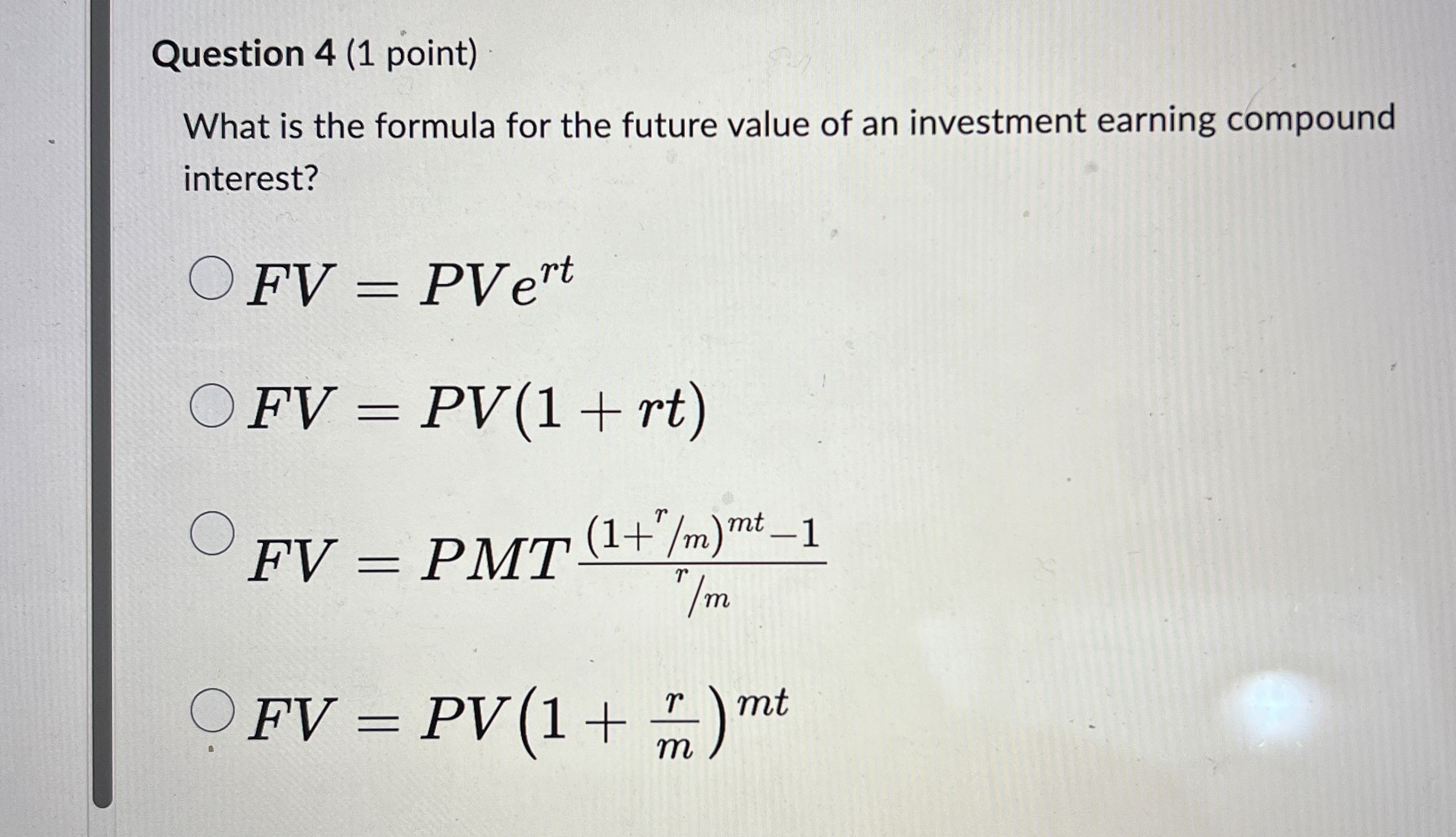  Question 4(1 point) What is the formula for the future value