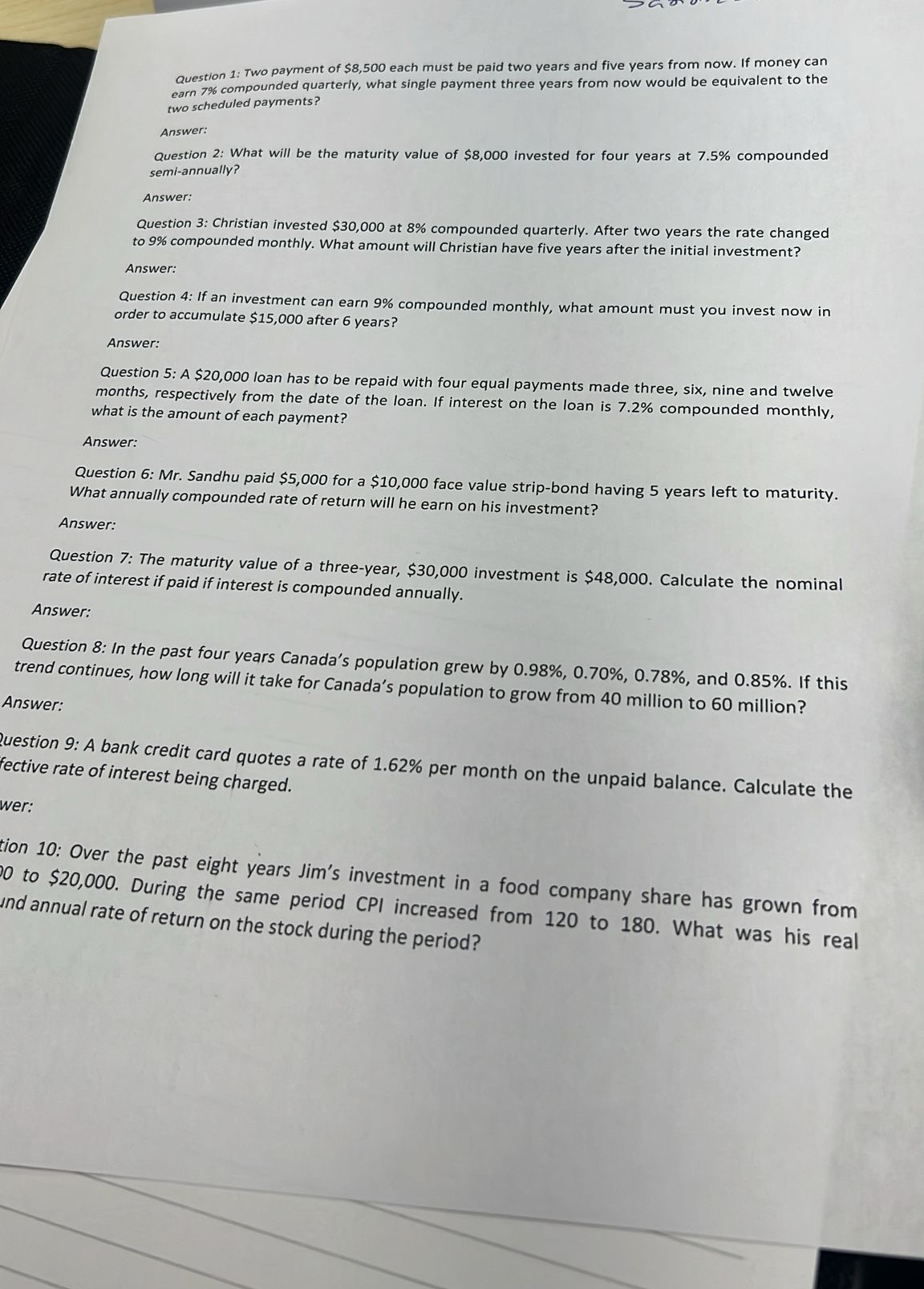  Question 1: Two payment of $8,500 each must be paid two