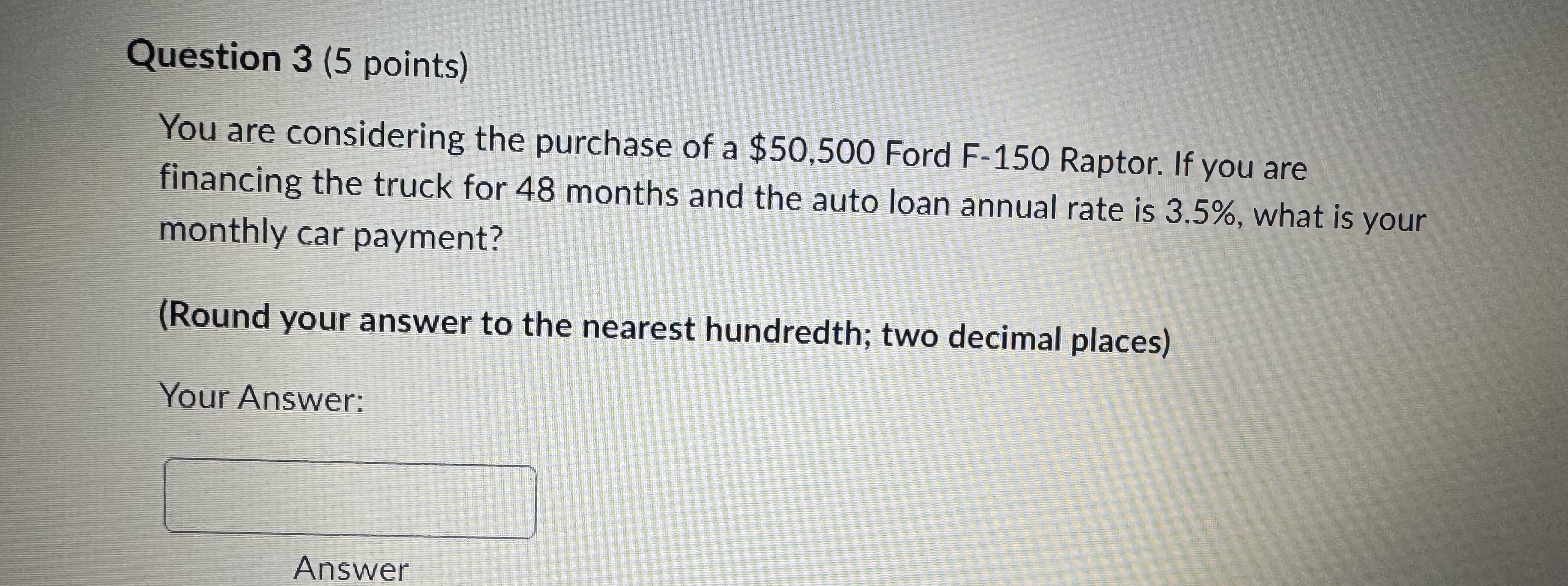  Question 3(5 points) You are considering the purchase of a \(\$