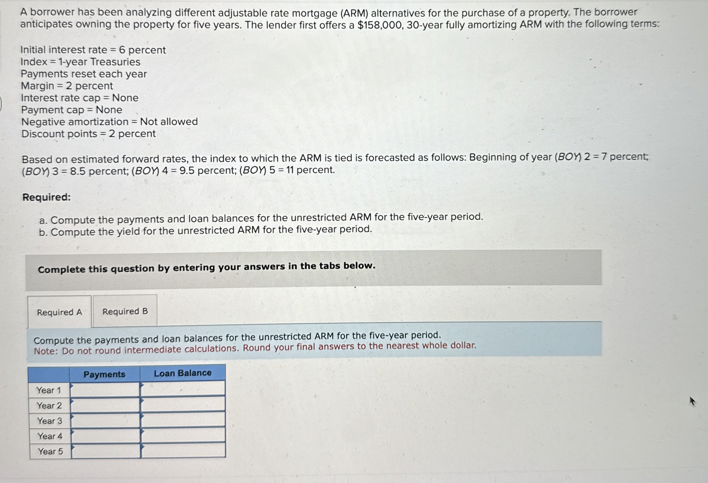  A borrower has been analyzing different adjustable rate mortgage (ARM) alternatives