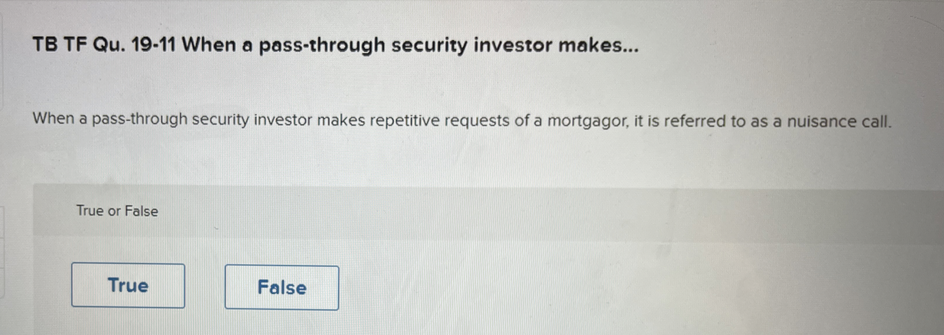  TB TF Qu.19-11 When a pass-through security investor makes... When a