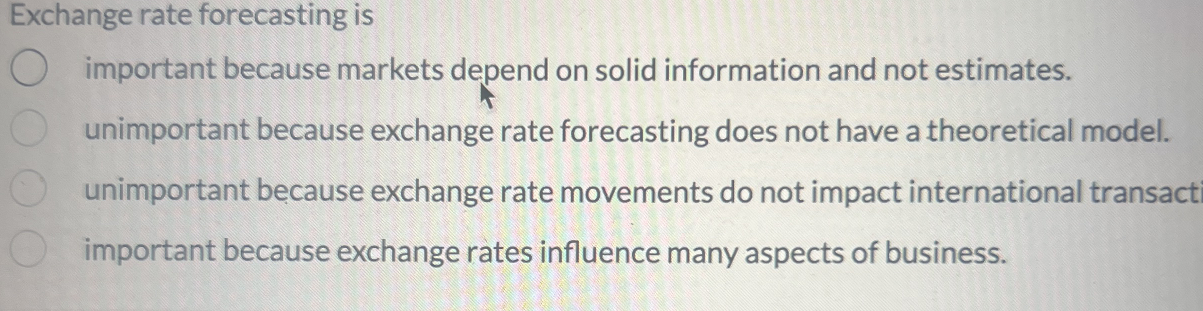  Exchange rate forecasting is important because markets depend on solid information