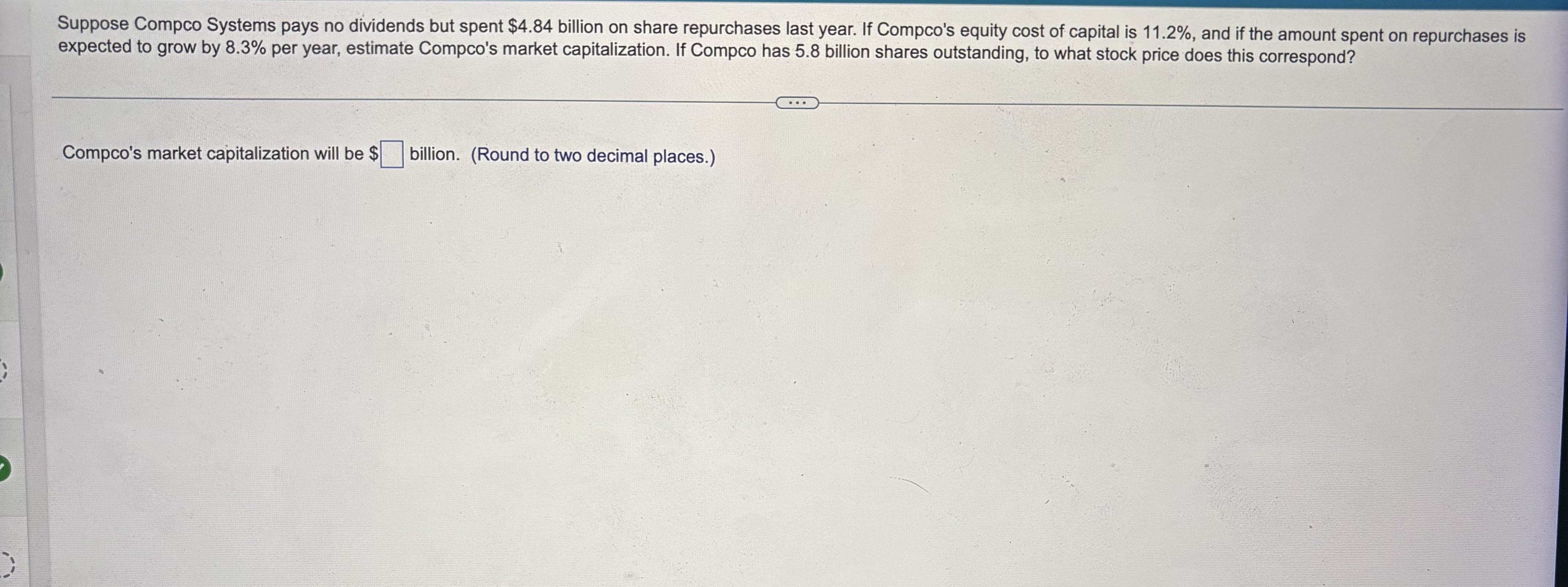  Suppose Compco Systems pays no dividends but spent $4.84 billion on