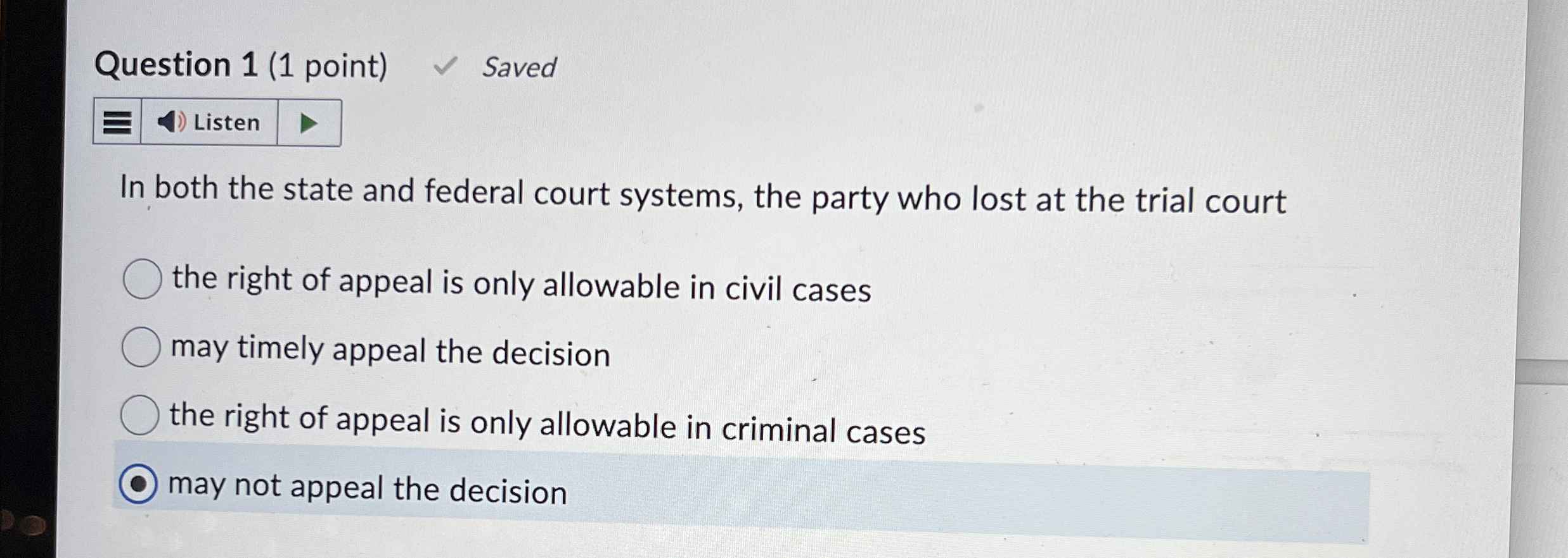  Question 1(1 point) In both the state and federal court systems,