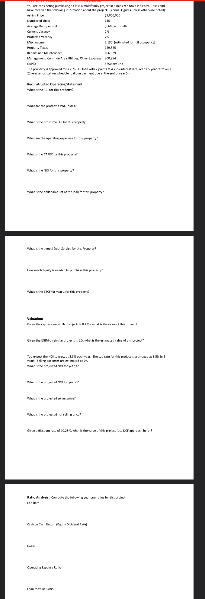  You are considering purchasing a Class B multifamily project in a