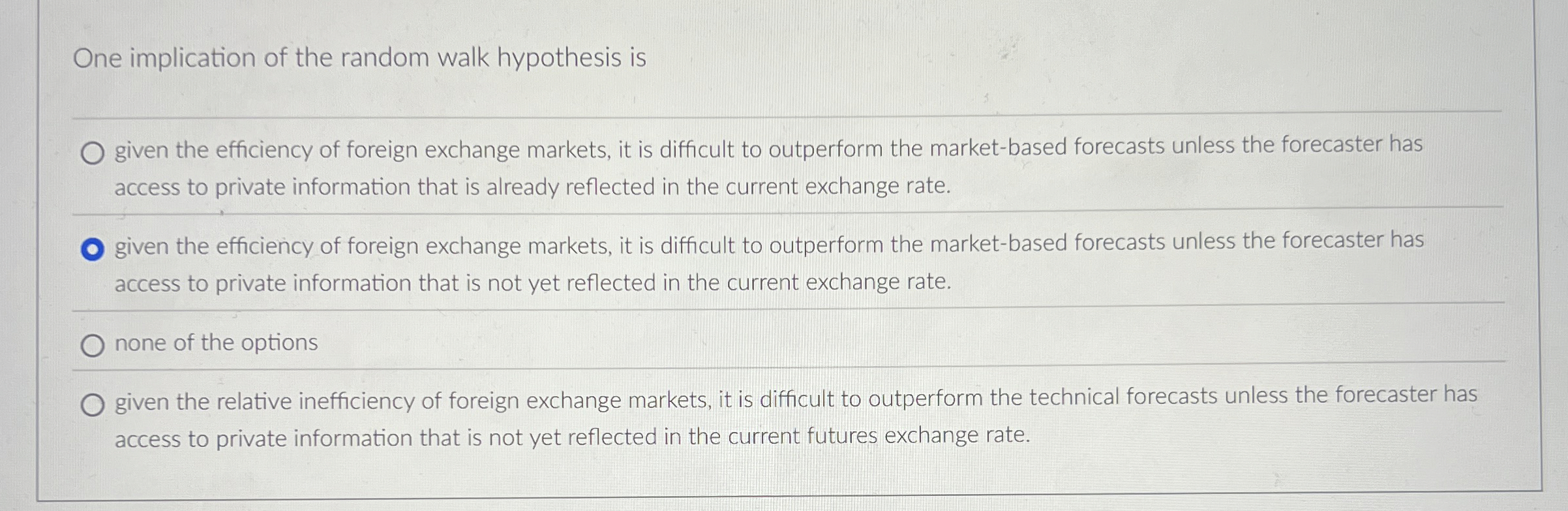  One implication of the random walk hypothesis is given the efficiency