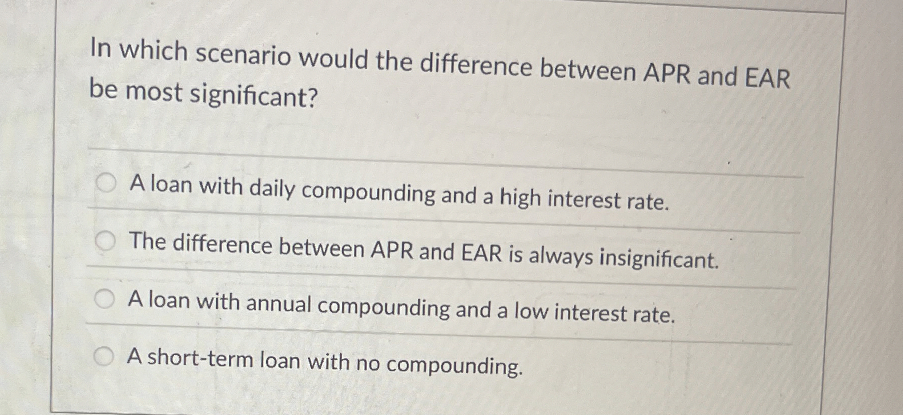 In which scenario would the difference between APR and EAR be