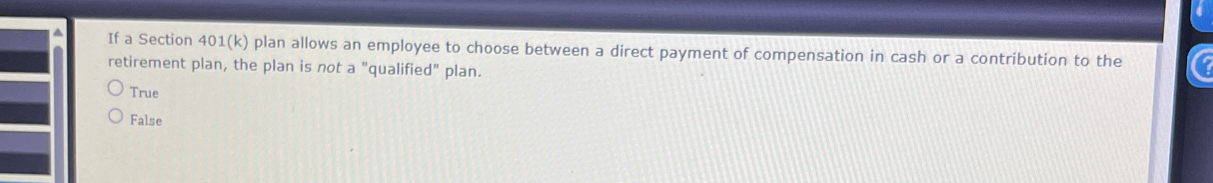 If a Section 401(k) plan allows an employee to choose between