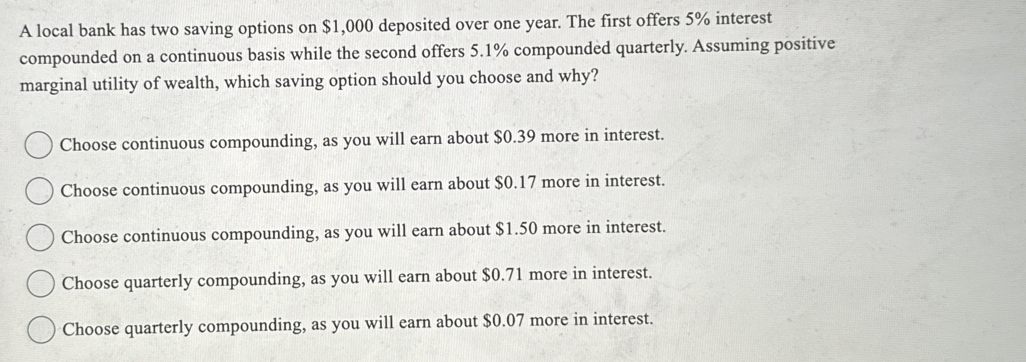  A local bank has two saving options on $1,000 deposited over