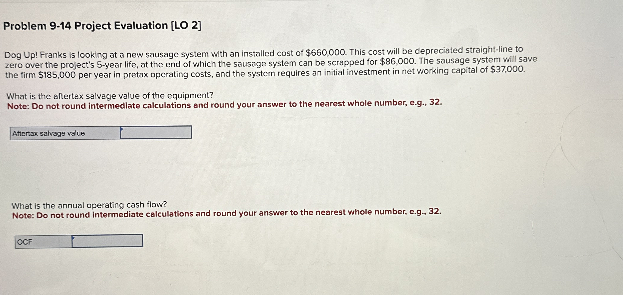  Problem 9-14 Project Evaluation [LO 2] Dog Up! Franks is looking