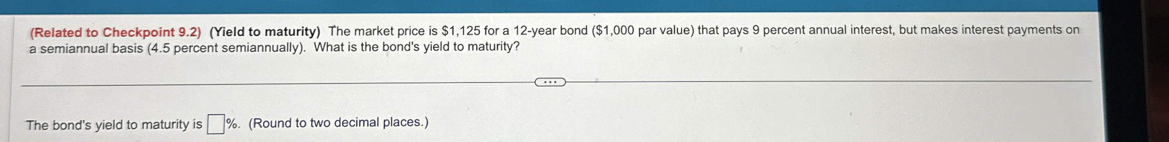  (Related to Checkpoint 9.2)(Yield to maturity) The market price is $1,125
