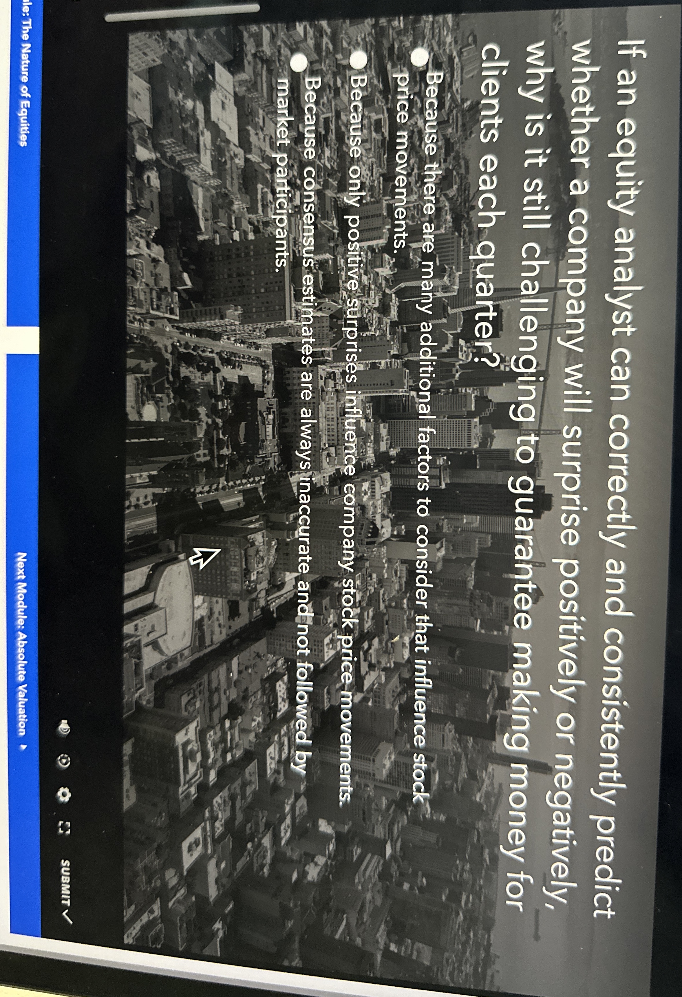  If an equity analyst can correctly and consistently predict whether a