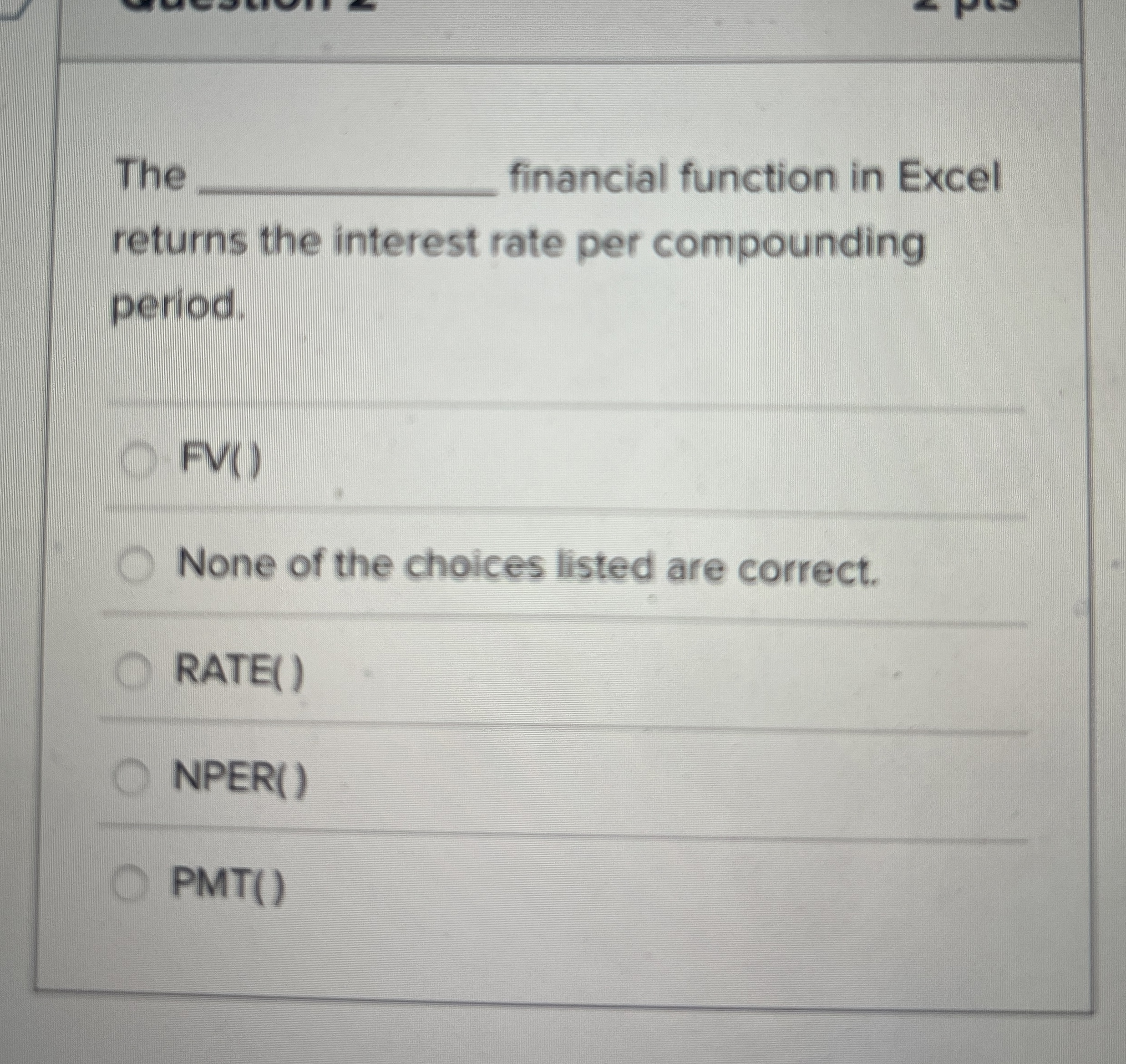  The financial function in Excel returns the interest rate per compounding