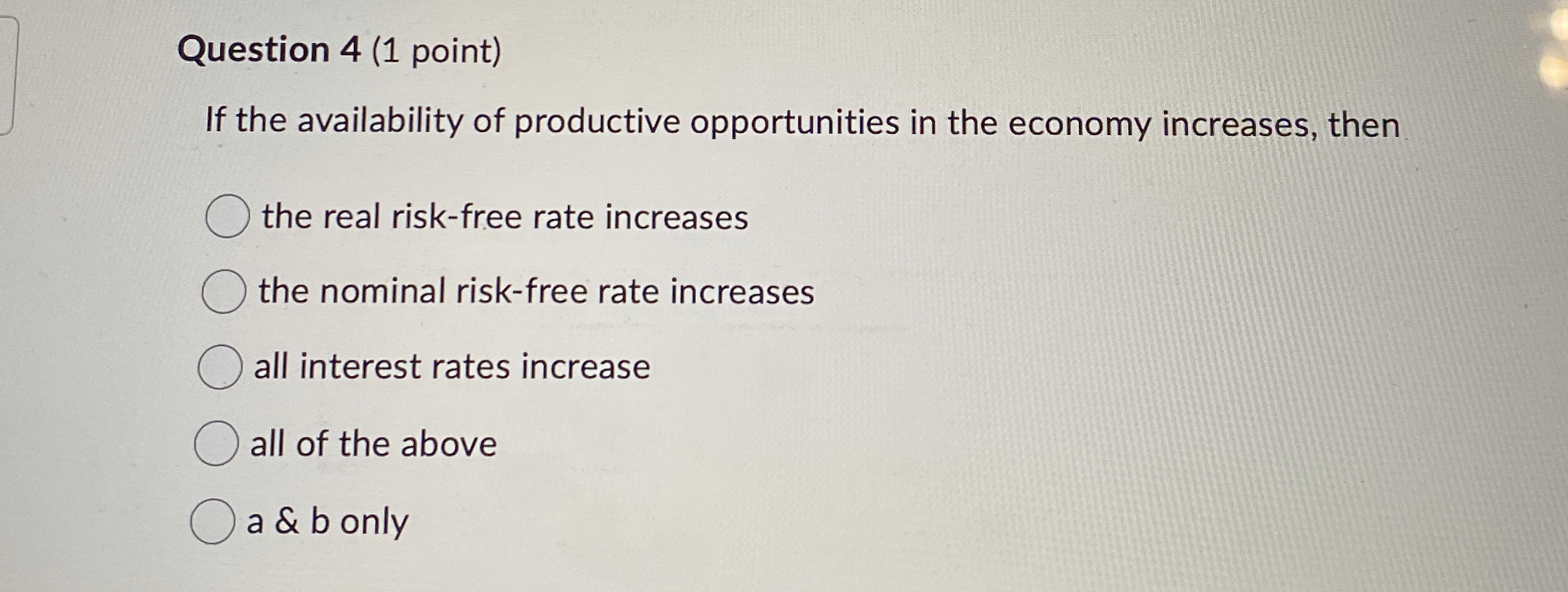  Question 4(1 point) If the availability of productive opportunities in the