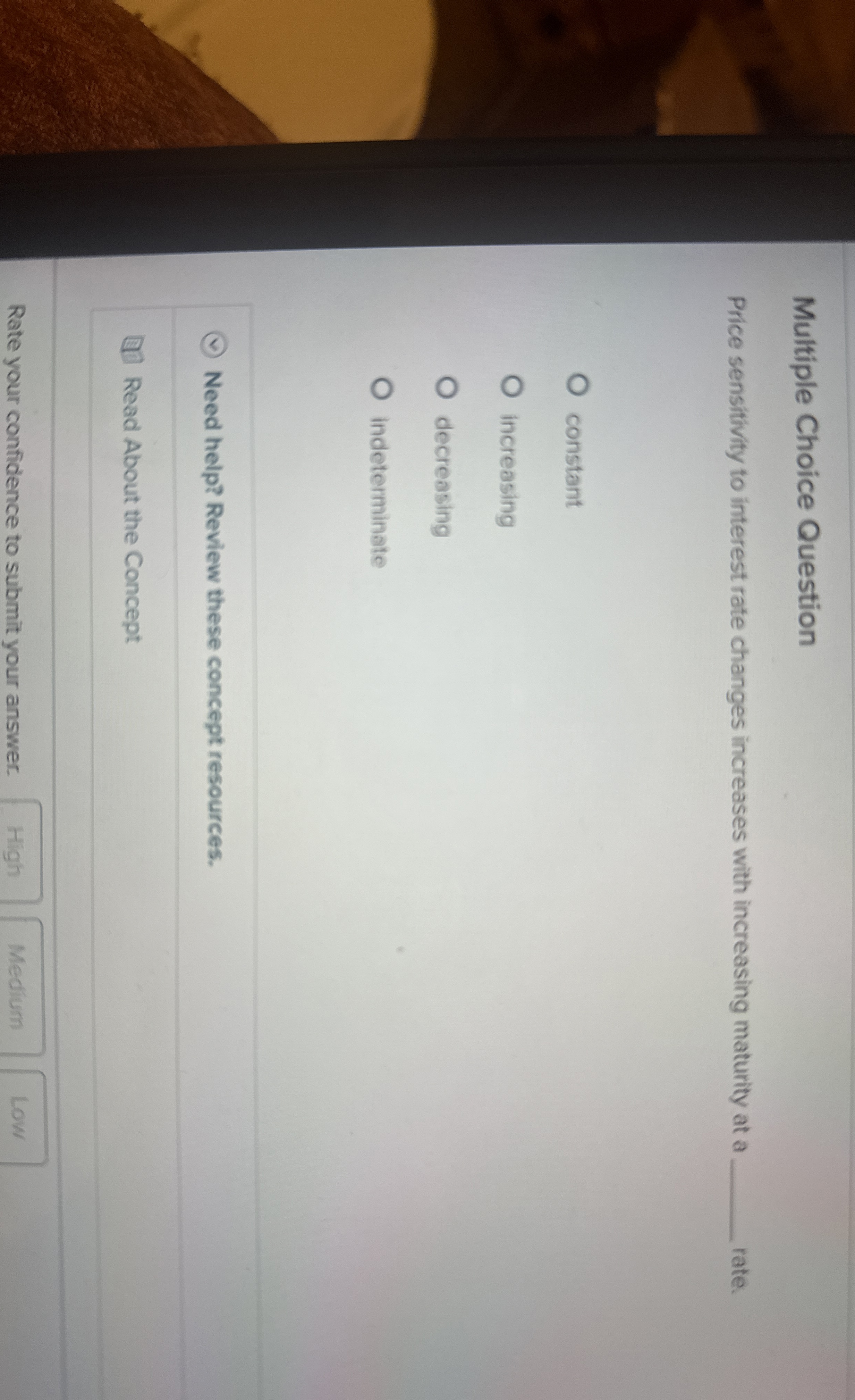 Multiple Choice Question Price sensitivity to interest rate changes increases with