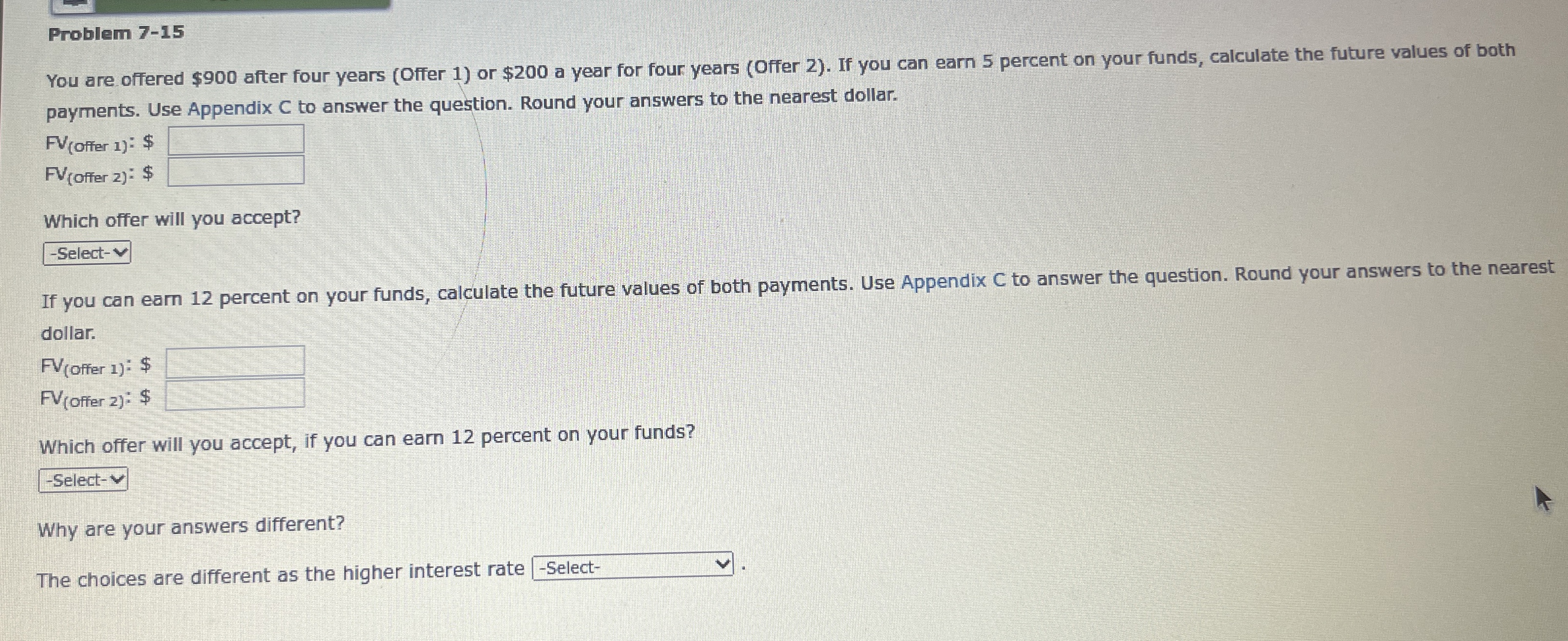  Problem 7-15 You are offered $900 after four years (Offer 1)