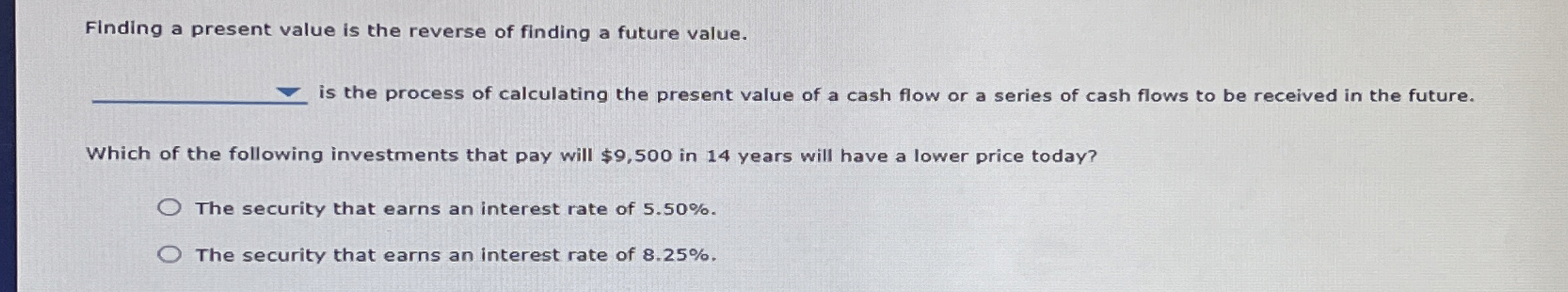  Finding a present value is the reverse of finding a future