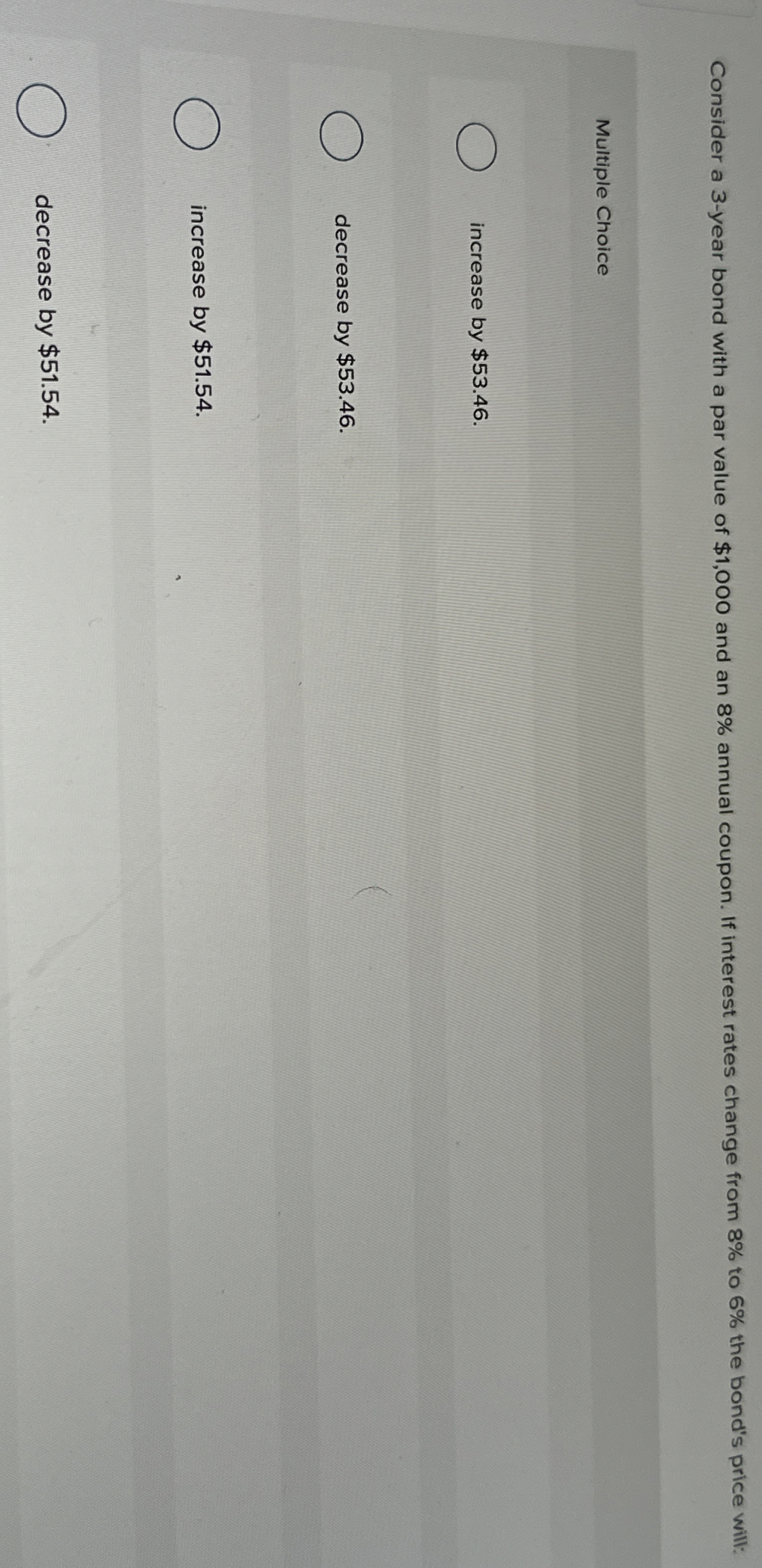  Consider a 3-year bond with a par value of $1,000 and