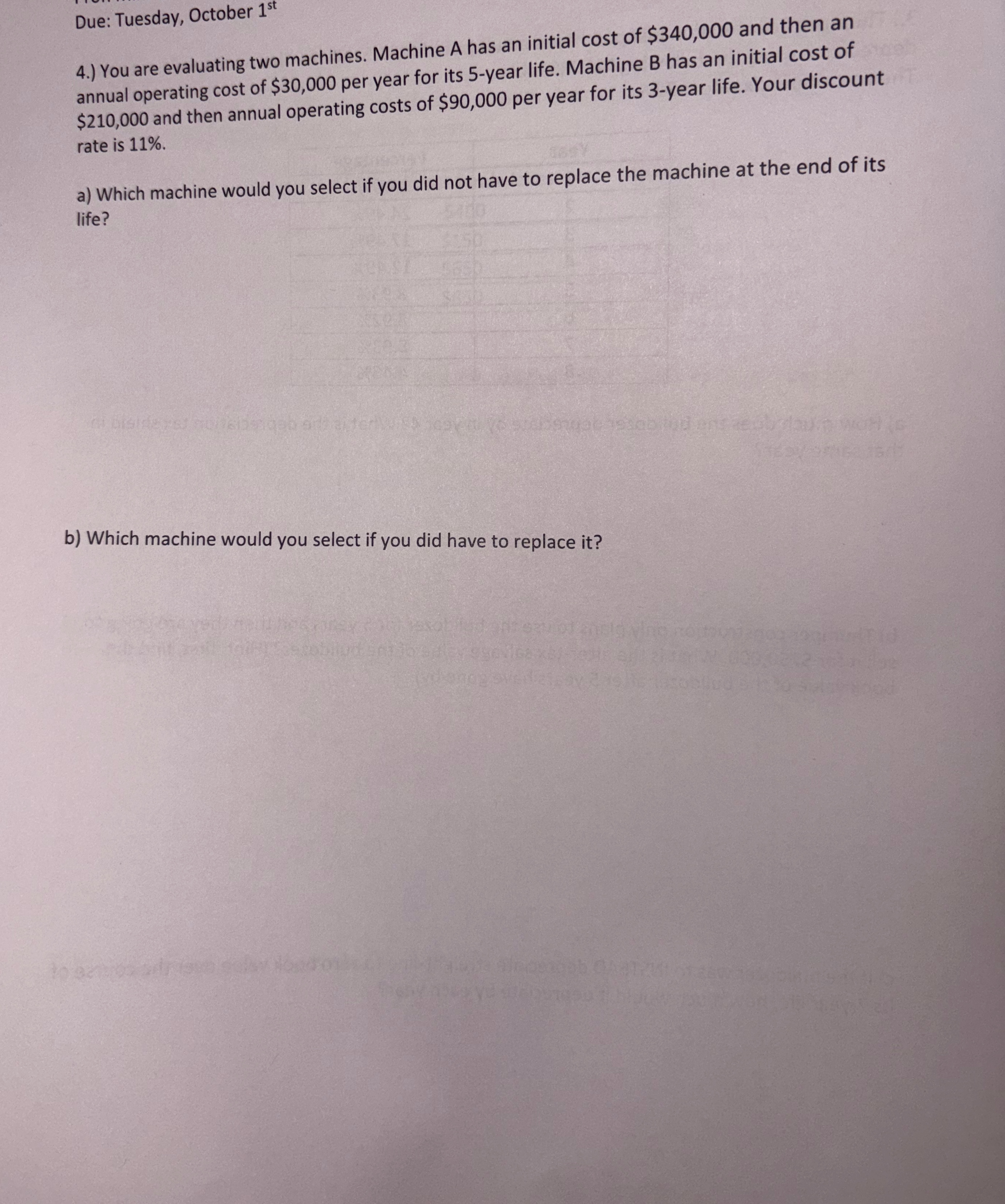  4.) You are evaluating two machines. Machine A has an initial