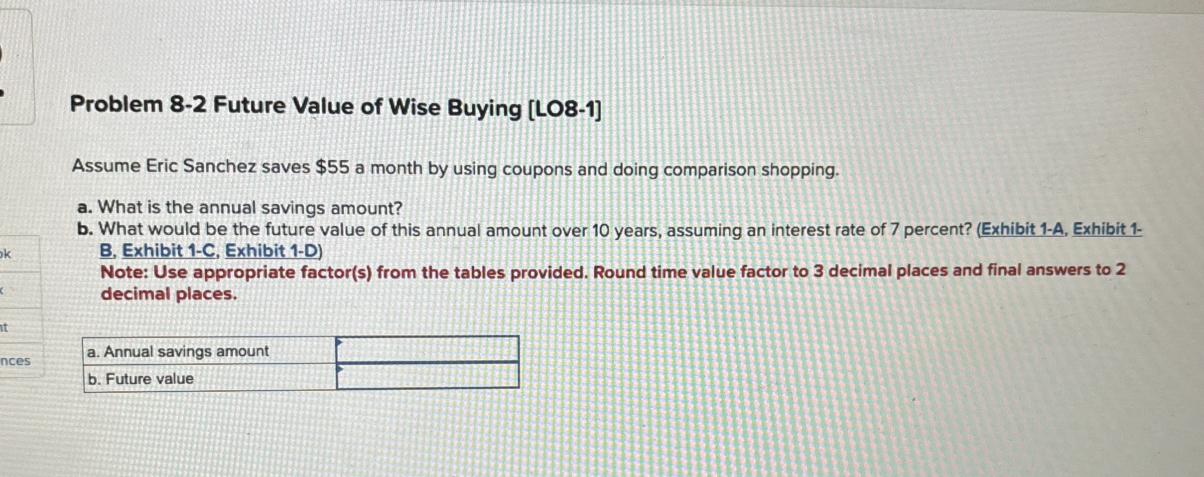  Problem 8-2 Future Value of Wise Buying [LO8-1] Assume Eric Sanchez