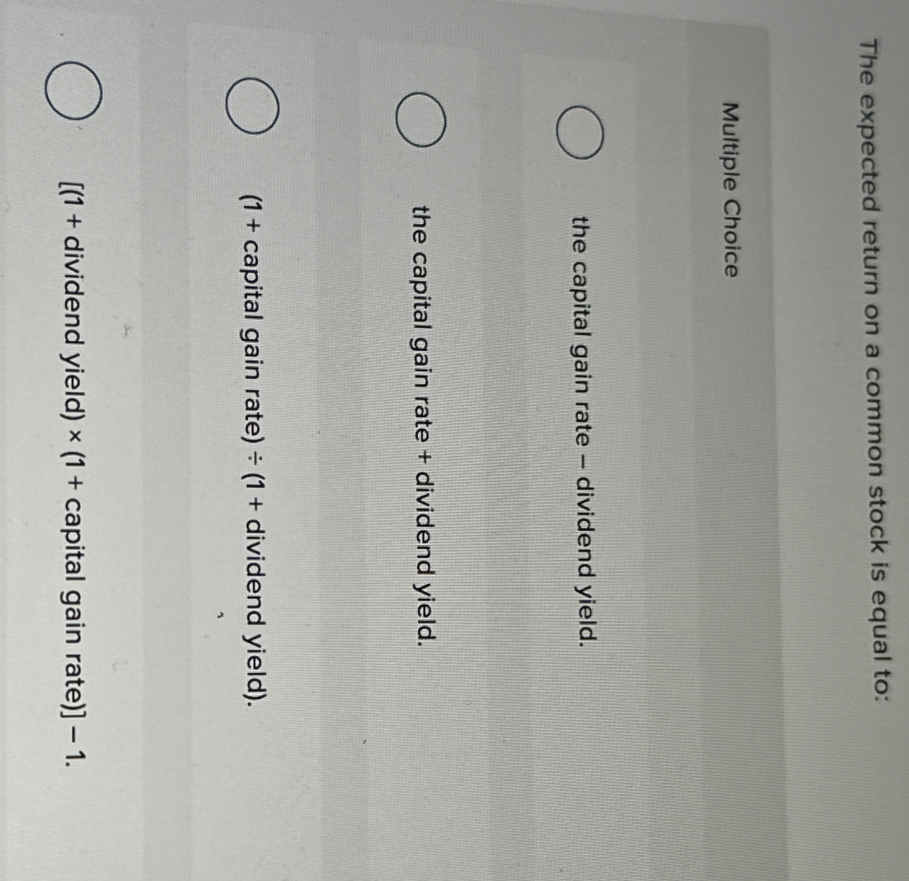  The expected return on a common stock is equal to: Multiple