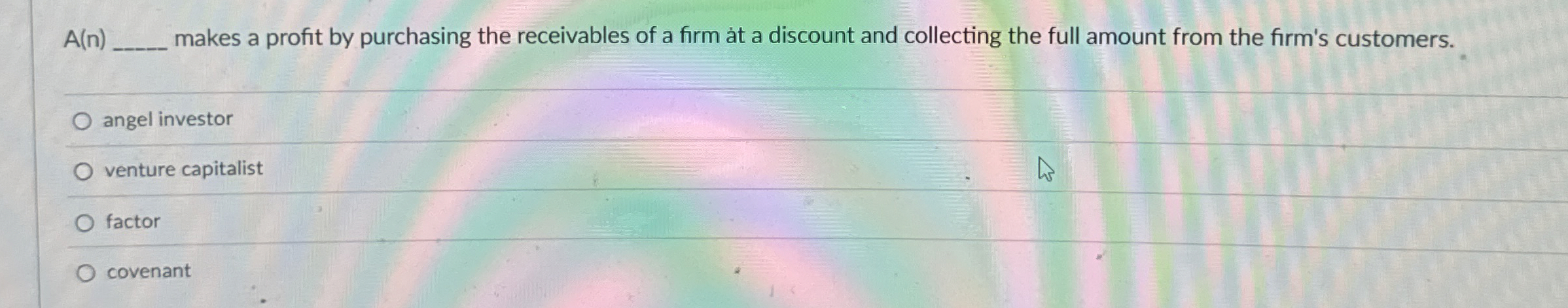  A(n) makes a profit by purchasing the receivables of a firm