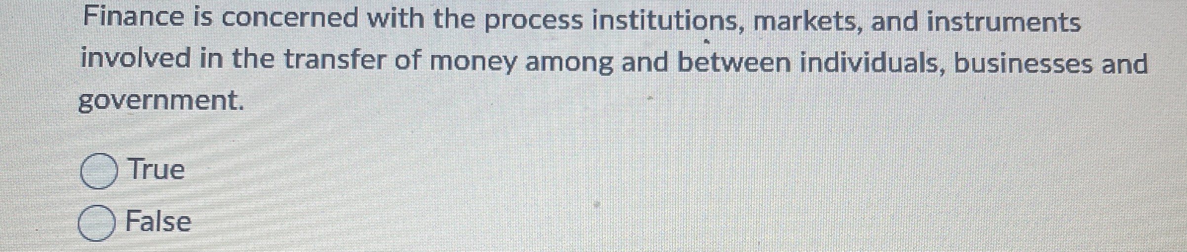  Finance is concerned with the process institutions, markets, and instruments involved