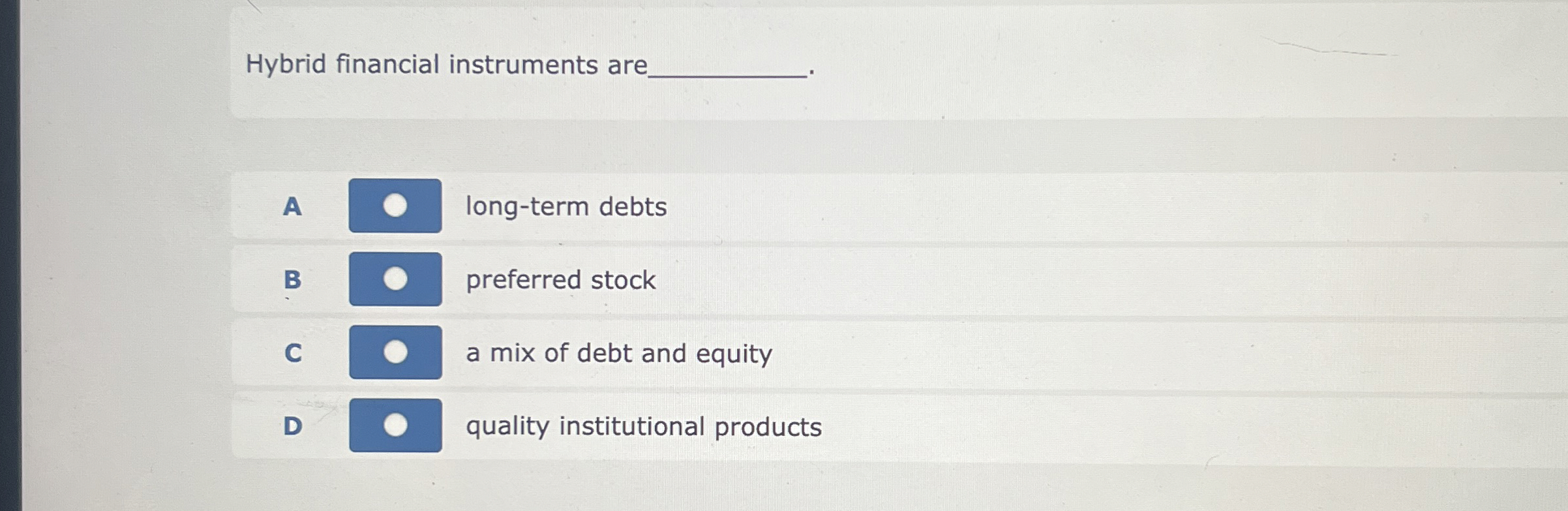  Hybrid financial instruments ar A long-term debts B preferred stock C