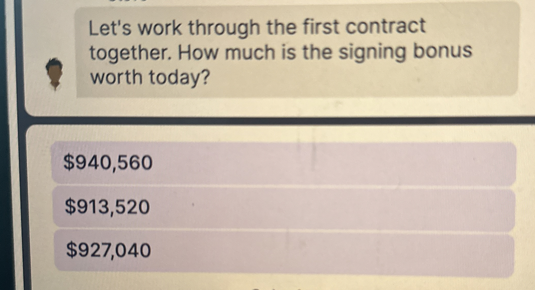  Let's work through the first contract together. How much is the