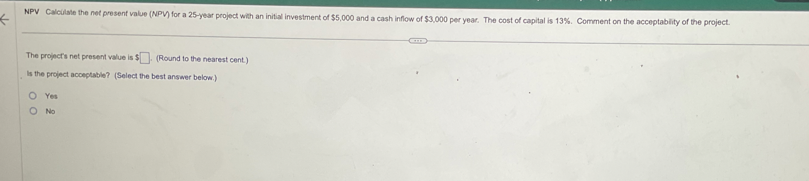  NPV Calculate the net present value (NPV) for a 25-year project