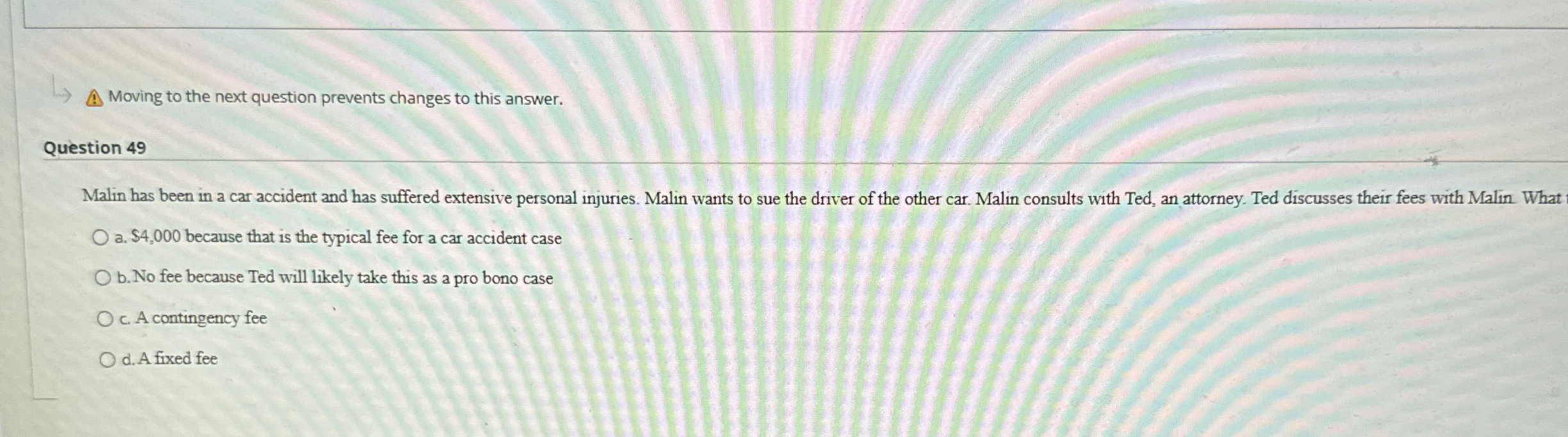  Question 49 Malin has been in a car accident and has