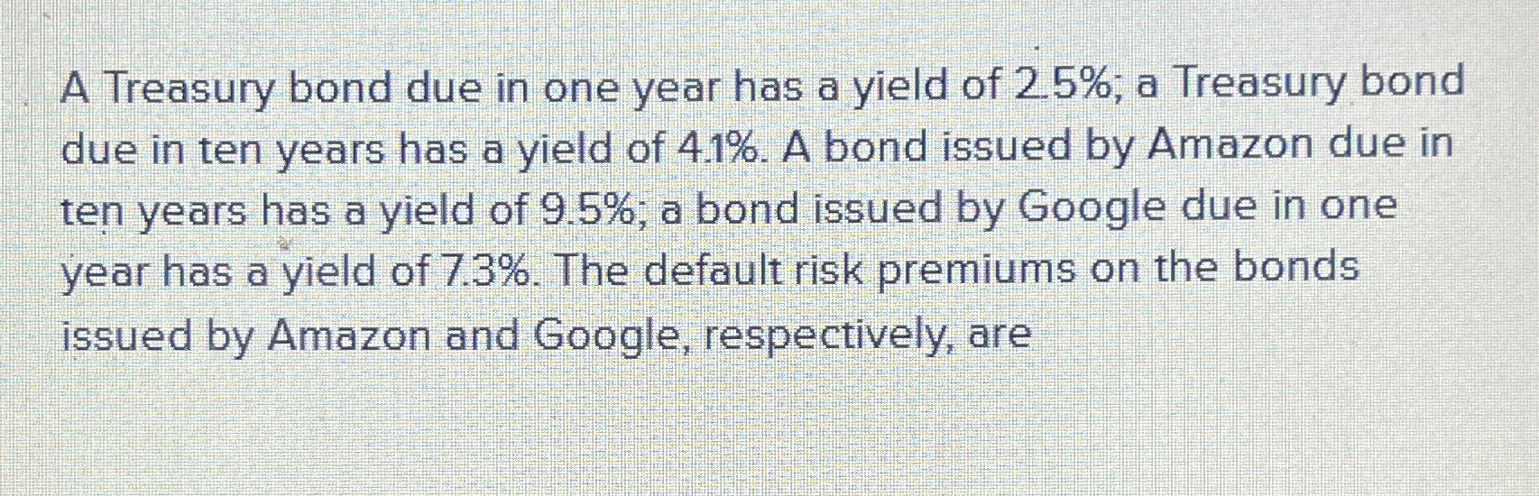  A Treasury bond due in one year has a yield of