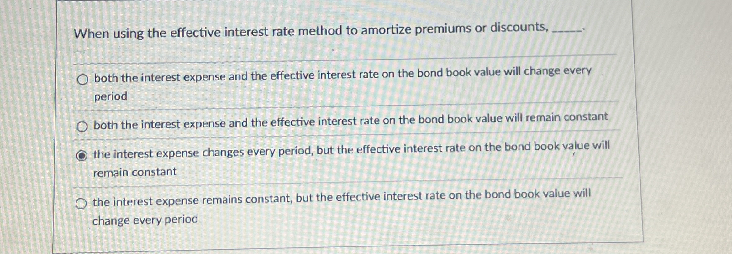  When using the effective interest rate method to amortize premiums or
