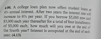  4-94. A college loan plan now offers student loans at 4%