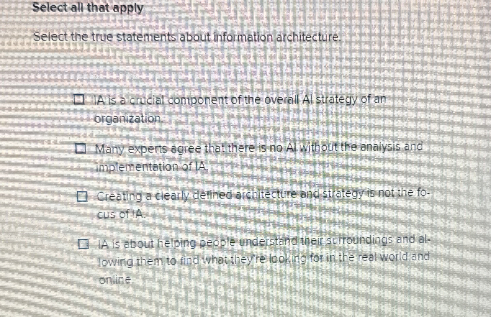  Select all that apply Select the true statements about information architecture.