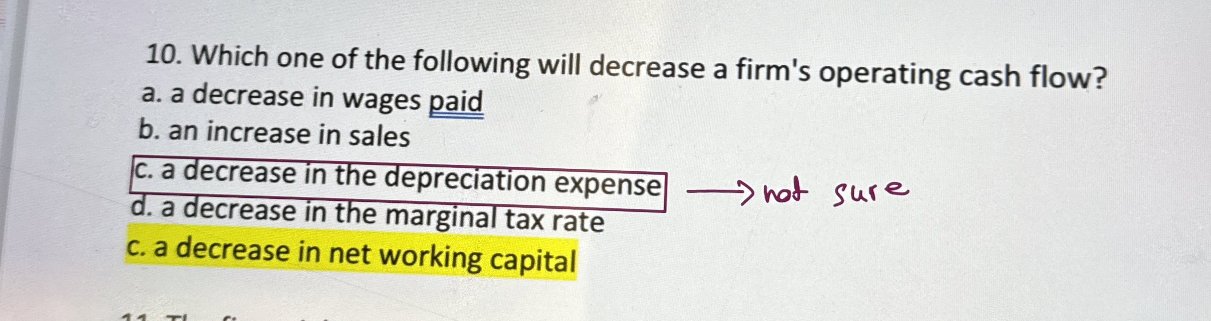  Which one of the following will decrease a firm's operating cash
