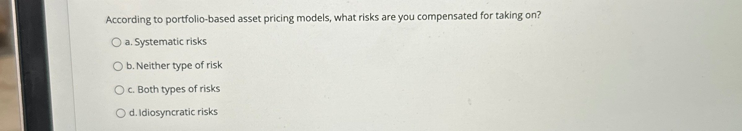  According to portfolio-based asset pricing models, what risks are you compensated