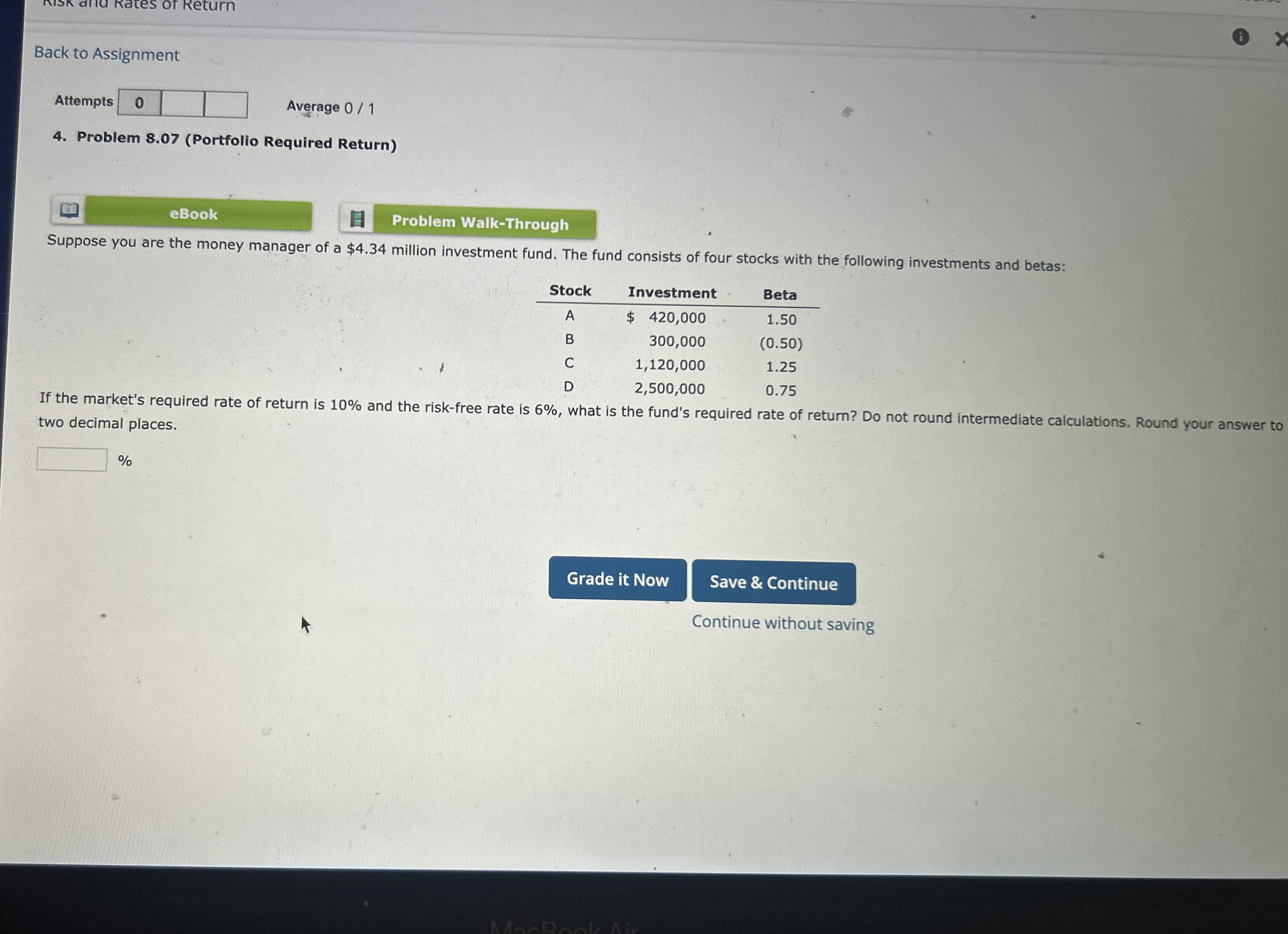  Problem 8.07(Portfolio Required Return) eBook Suppose you are the money manager