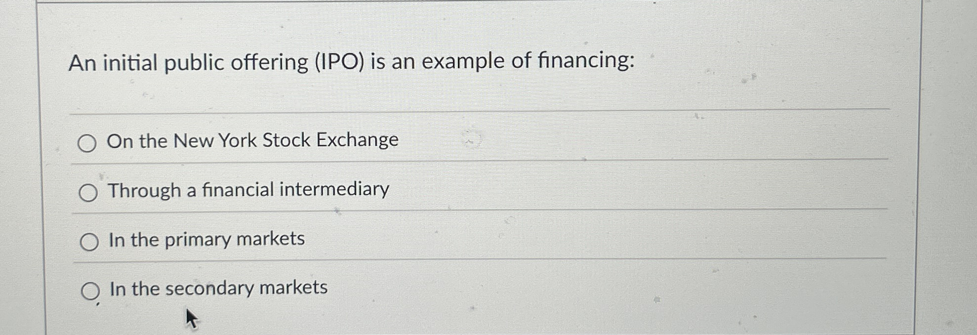  An initial public offering (IPO) is an example of financing: On