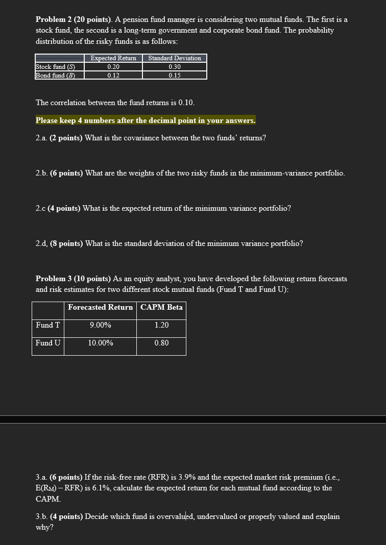  Problem 2(20 points). A pension fund manager is considering two mutual
