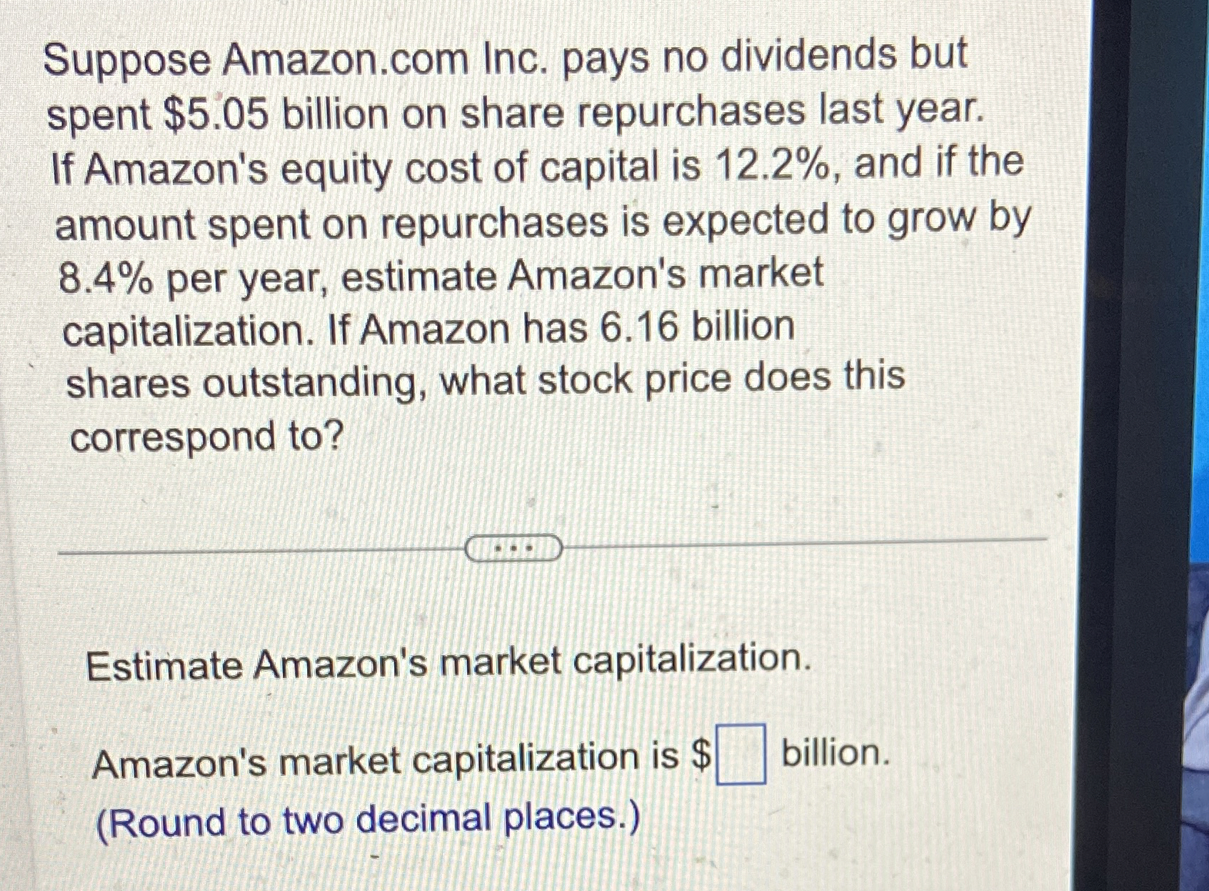  Suppose Amazon.com Inc. pays no dividends but spent $5.05 billion on
